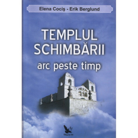 Templul schimbării. Arc peste timp