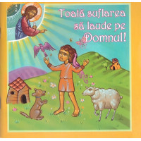 Toată suflarea să laude pe Domnul!