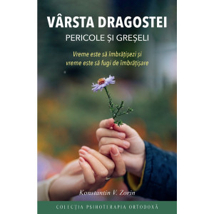 Vârsta dragostei. Pericole și greșeli