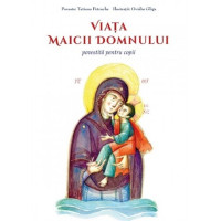 Viața Maicii Domnului povestită pentru copii