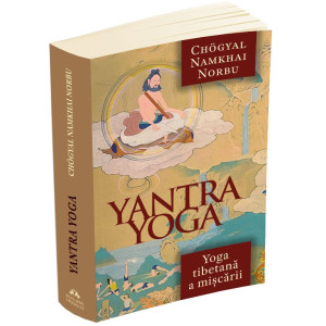 Yantra Yoga - Yoga tibetană a mișcării