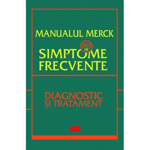 Manualul Merck - 88 de simptome frecvente