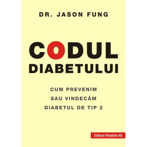 Codul diabetului. Cum prevenim sau vindecăm diabetul de tip 2