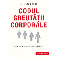 Codul greutăţii corporale. Secretul unui corp sănătos