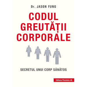 Codul greutăţii corporale. Secretul unui corp sănătos