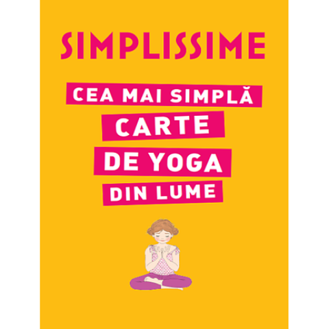 Simplissime. Cea mai simplă carte de Yoga din lume