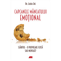 Capcanele mâncatului emoțional. Slăbitul – o provocare fizică sau mentală?