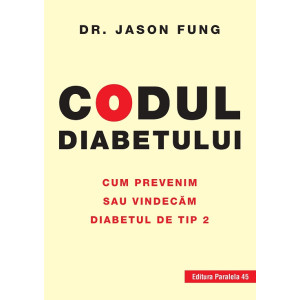 Codul diabetului. Cum prevenim sau vindecăm diabetul de tip 2