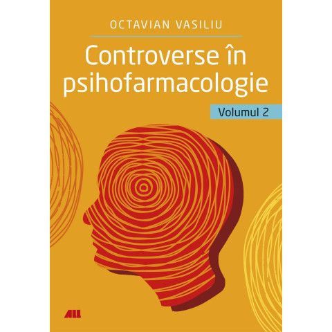 Controverse în psihofarmacologie. Volumul 2