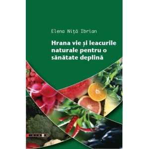 Hrana vie și leacurile naturale pentru o sănătate deplină