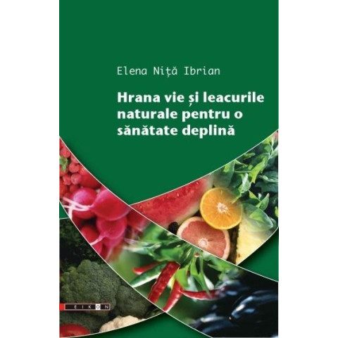 Hrana vie și leacurile naturale pentru o sănătate deplină