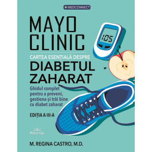 Mayo Clinic. Cartea esențială despre diabetul zaharat