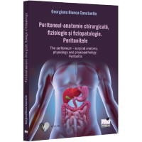 Peritoneul. Anatomie chirurgicală, fiziologie și fiziopatologie