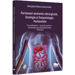 Peritoneul. Anatomie chirurgicală, fiziologie și fiziopatologie