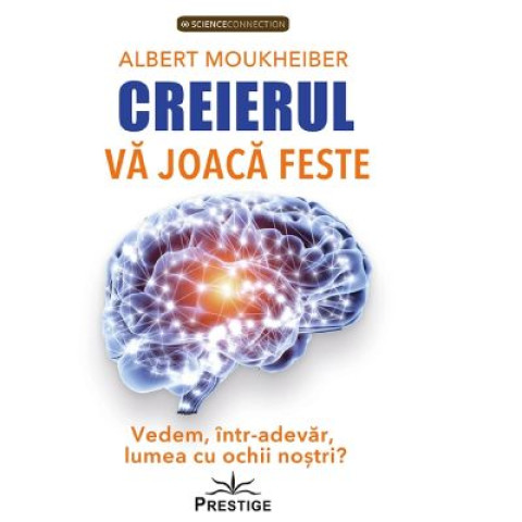 Creierul vă joacă feste. Vedem, într-adevăr, lumea cu ochii noștri?