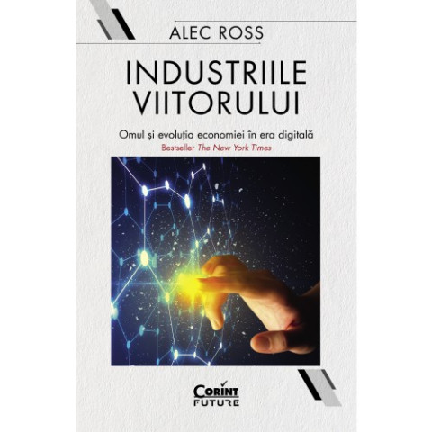 Industriile viitorului. Omul și evoluția economică în era digitală