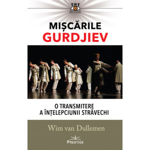 Mișcările Gurdjiev: O transmitere a înțelepciunii străvechi