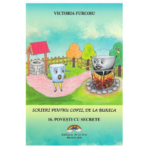 Scrieri pentru copii de la bunica Vol.16: Povești cu secrete