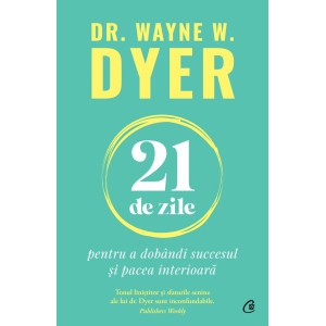 21 de zile pentru a dobândi succesul și pacea interioară