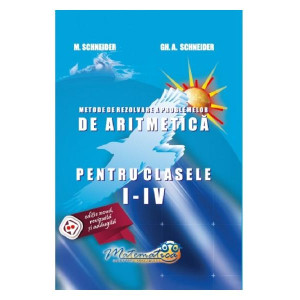 Metode de rezolvare a problemelor de aritmetică - Clasele 1-4