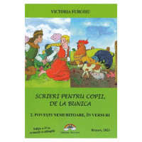 Scrieri pentru copii de la bunica 2: Povești nemuritoare în versuri