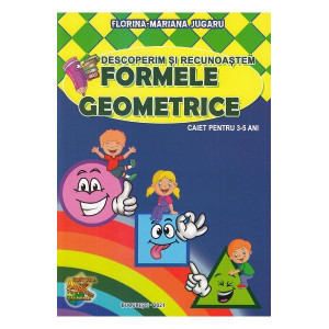 Descoperim si recunoastem. Formele geometrice