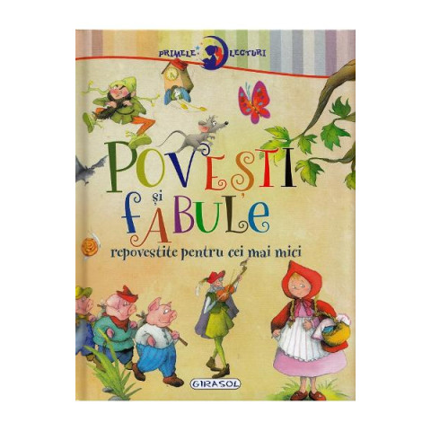 Primele lecturi: Povesti si fabule repovestite pentru cei mai mici