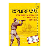 Exploreaza! Cele mai periculoase calatorii din istorie