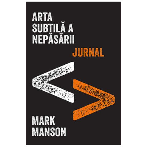 Arta subtila a nepasarii. Jurnal