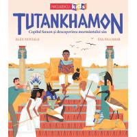Tutankhamon. Copilul faraon și descoperirea mormântului său
