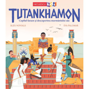 Tutankhamon. Copilul faraon și descoperirea mormântului său