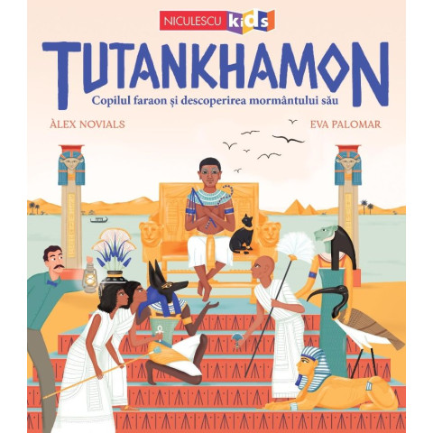 Tutankhamon. Copilul faraon și descoperirea mormântului său