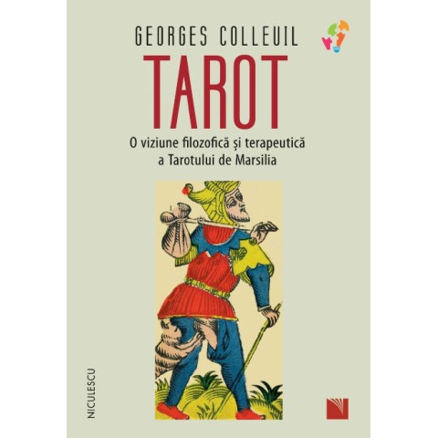 TAROT. O viziune filozofică și terapeutică a Tarotului de Marsilia