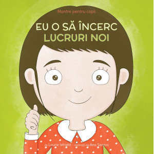 Mantre pentru copii (V). Eu o să încerc lucruri noi