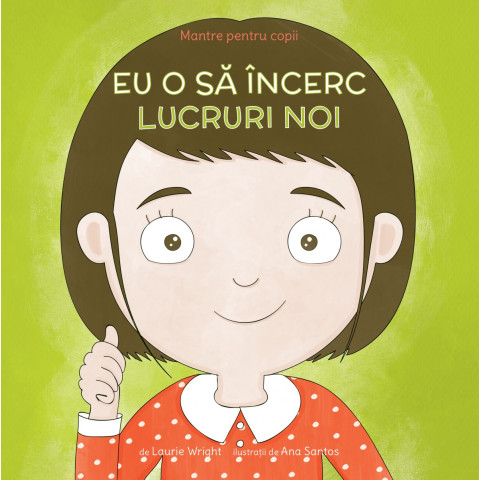 Mantre pentru copii (V). Eu o să încerc lucruri noi