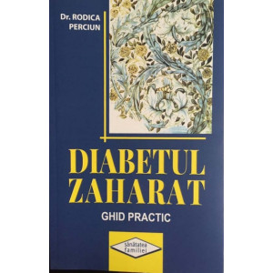 Diabetul Zaharat. Ghid practic