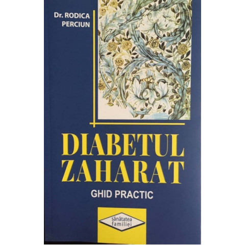 Diabetul Zaharat. Ghid practic