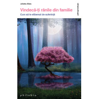 Vindecă-ți rănile din familie