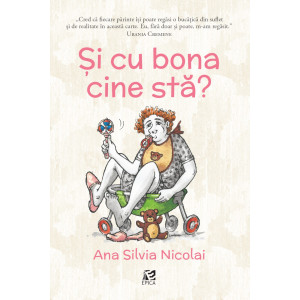 Și cu bona cine stă?