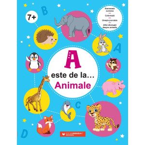 A este de la… Animale (7 ani+). Exersează scrierea, colorează, unește punctele și află informații despre animale