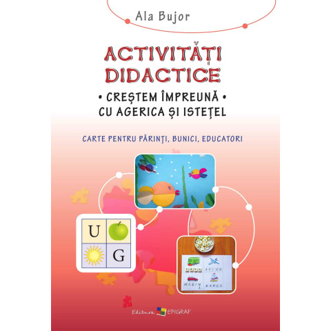 Activităţi didactice. Creştem împreună cu Agerica şi Isteţel