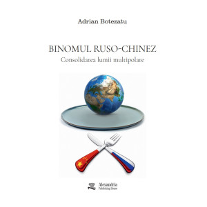 Binomul Ruso-Chinez. Consolidarea lumii multipolare