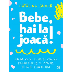 Bebe, hai la joacă!