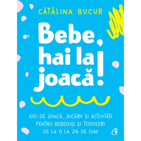 Bebe, hai la joacă!