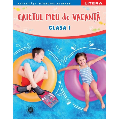 Caietul meu de vacanță. Clasa I