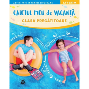 Caietul meu de vacanță. Clasa pregătitoare