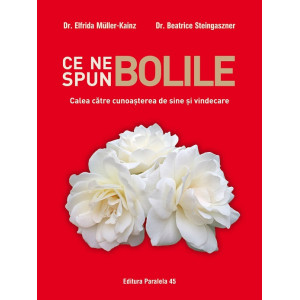 Ce ne spun bolile. Calea către cunoașterea de sine și vindecare