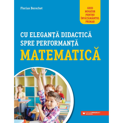 Cu eleganță didactică spre performanță matematică