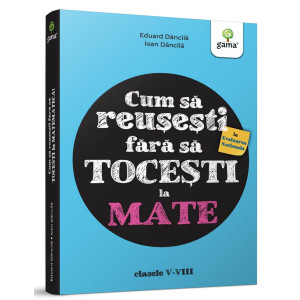 Cum să reușești la Evaluarea Națională fără să tocești la mate!