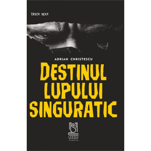 Destinul lupului singuratic